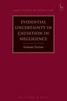 Evidential Uncertainty In Causation In Negligence
