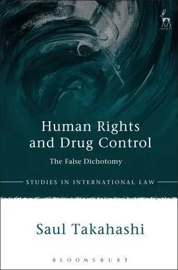 Human Rights And Drug Control. The False Dichotomy