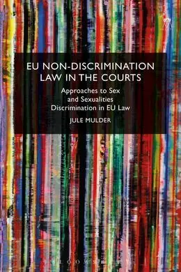 Eu Non-Discrimination Law In The Courts Approaches To Sex And Sexualties Discrimination In Eu Law