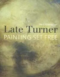 Late Turner Painting Set Free