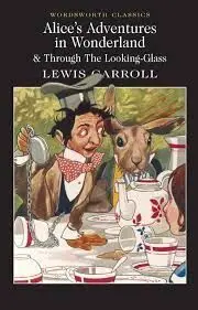 Alice´s Adventures In Wonderland & Through The Looking-Glass
