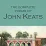 The Complete Poems Of John Keats