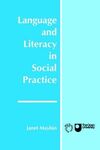LANGUAGE AND LITERACY IN SOCIAL PRACTICE