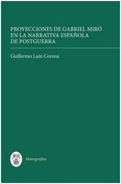 Proyecciones de Gabriel Miró en la Narrativa Española de Postguerra