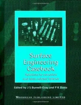 Surface Engineering Casebook: Solutions To Corrosion And Wear-Related Failures