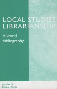 ***Local Studies Librarianship. A World Bibliography