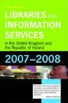 Libraries And Information Services In The United Kingdom And The Republic Of Ireland 2007-2008 / 34