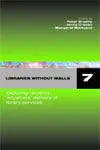 Libraries Without Walls / Exploring 'Anywhere' Delivery Of Library Services