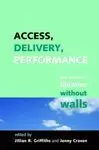 Access, Delivery, Performance / The Future Of Libraries Without Walls