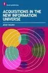 Acquisitions In The New Information Universe / Core Compentencies And Ethical Practices