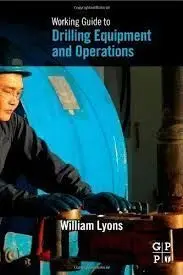 Working Guide To Drilling Equipment And Operations,