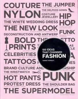 100 Ideas That Changed Fashion