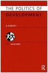 THE POLITICS OF DEVELOPMENT: A SURVEY