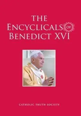 The Encyclicals Of Benedict Xvi