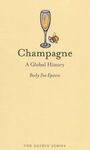CHAMPAGNE. A GLOBAL HISTORY