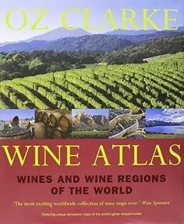 Wine Atlas: Wines And Wine Regions Of The World