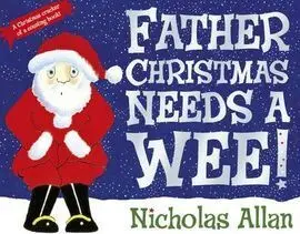 Father Christmas Needs a Wee!