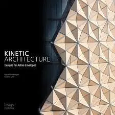 Kinetic Architecture. Designs For Active Envelopes.