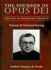 The Founder Of Opus Dei. Ii: God And Daring