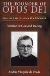 THE FOUNDER OF OPUS DEI. II: GOD AND DARING