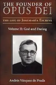 The Founder Of Opus Dei. Ii: God And Daring