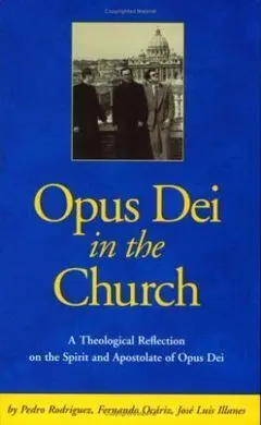 Opus Dei In The Church: An Ecclesiological Study Of The Life And Apostolate Of Opus Dei