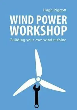 Wind Power Workshop: Building Your Own Wind Turbine (4º Ed. 2011)