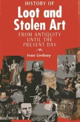 History Of Loot And Stolen Art