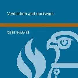 Gvb2/16 Cibse Guide B2: Ventilation And Ductwork 2016