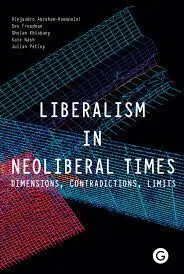 Liberalism In Neoliberal Times