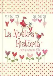 La Nostra História Per a la Meva Filla
