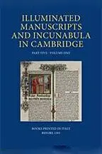 Illuminated Manuscripts And Incunabula In Cambridge (Part V. I Incunabula Printed In Italy)