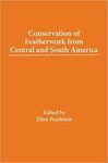 CONSERVATION OF FEATHERWORK FROM CENTRAL AND SOUTH AMERICA