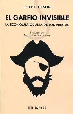 El Garfio Invisible (La Economia Oculta de los Piratas)