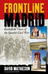 FRONTLINE MADRID: BATTLEFIELD TOURS OF THE SPANISH CIVIL WAR