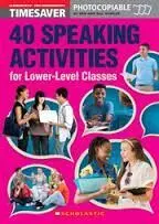 Timesaver 40 Speaking Activities For Lower-Level Classes