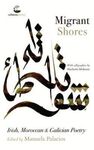 MIGRANT SHORES. IRISH, MOROCCAN AND GALICIAN POETRY