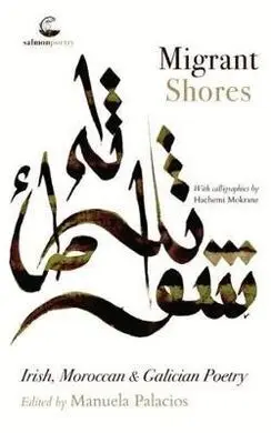 Migrant Shores. Irish, Moroccan And Galician Poetry