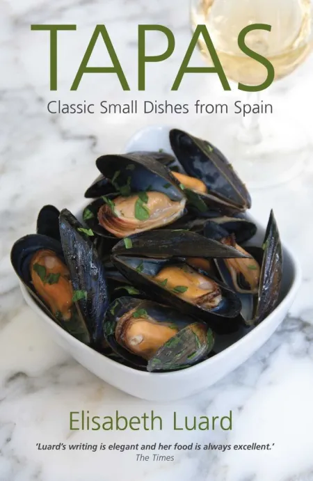 Tapas : Classic Small Dishes From Spain
