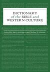 DICTIONARY OF THE BIBLE AND WESTERN CULTURE