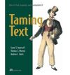 TAMING TEXT: HOW TO FIND, ORGANIZE, AND MANIPULATE IT