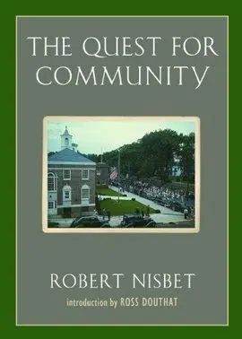 The Quest For Community: a Study In The Ethics Of Order And Freedom
