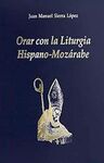 ORAR CON LA LITURGIA HISPANO-MOZARABE