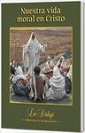 NUESTRA VIDA MORAL EN CRISTO - EDICIÓN PARROQUIAL