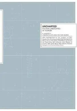 Uncharted/The New Landscapes Of Tourism