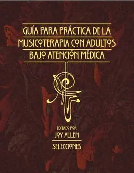 Guia para la Practica de la Musicoterapia con Adultos en Atencion Medica