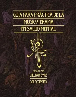 Guia para la Practica de la Musicoterapia en la Salud Mental