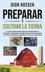 PREPARAR Y CULTIVAR LA TIERRA