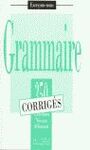350 EXERCICES (CORRIGES) NIVEAU DEBUTANT. GRAMMAIRE