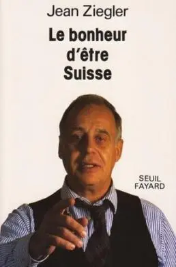 Le Bonheur D'être Suisse